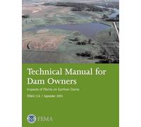 Federal Emergency Management Agency Technical Manual for Dam Owners (Tascabile)