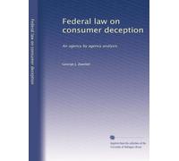 Federal law on consumer deception: An agency by agency analysis