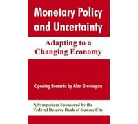 Federal Reserve Bank of Kansas City Monetary Policy and Uncertainty (Tascabile)