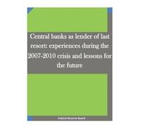 Federal Reserve Central banks as lender of last resort: experiences (Tascabile)