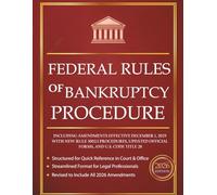 Federal Rules of Bankruptcy Procedure 2026: Including Amendments Effective December 1, 2025 With New Rule 3002.1 Procedures, Updated Official Forms, and U.S. Code Title 28