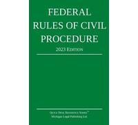 Federal Rules of Civil Procedure; 2023 Edition (Tascabile)