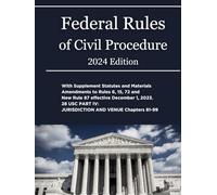 Federal Rules of Civil Procedure 2024 Edition: with Supplement Statutes and Materials