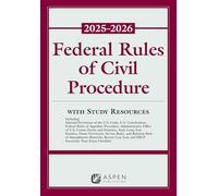 Federal Rules of Civil Procedure 2025-2026: With Study Resources; Including Selected Provisions of the U.S. Code, U.S. Constitution, Federal Rules of ... Venue Provisions, Service Rules, and Relatio