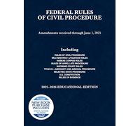 Federal Rules of Civil Procedure, Educational Edition, 2025-2026 (Selected Statutes)