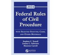 Federal Rules of Civil Procedure: With Selected Statutes, Cases, and Other Materials 2024 (Supplements)