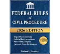Federal Rules of Civili Procedure, 2026 Edition: Annotated with Expert Commentary, Judicial Interpretations and Practical Examples for Complete Legal Understanding