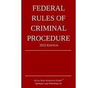 Federal Rules of Criminal Procedure; 2022 Edition (Tascabile)