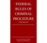 Federal Rules of Criminal Procedure; 2023 Edition (Tascabile)