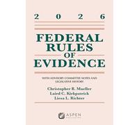 Federal Rules of Evidence: With Advisory Committee Notes and Legislative History 2026