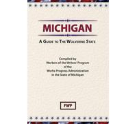 Federal Writers' Proj Michigan : A Guide to the Wolverine St (Copertina rigida)