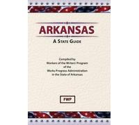 Federal Writers' Project Arkansas : A Guide to the State (Copertina rigida)