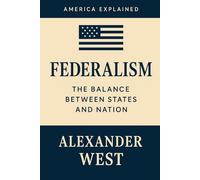 Federalism: The Balance Between States and Nation: 5
