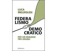 Federalismo democratico. Per un dialogo tra eguali