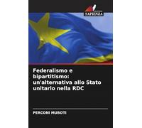 Federalismo e bipartitismo: un'alternativa allo Stato unitario nella RDC