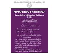 Federalismo e Resistenza. Il crocevia della Dichiarazione di Chivasso (1943)