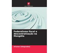 Federalismo fiscal e descentralização na Mongólia