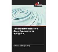 Federalismo fiscale e decentramento in Mongolia