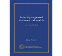Federally supported mathematical models: survey and analysis