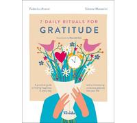 Federica Avanzi Simone Masserin 7 Daily Rituals For Gratitud (Copertina rigida)