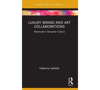 Luxury Brand and Art Collaborations: Postmodern Consumer Culture