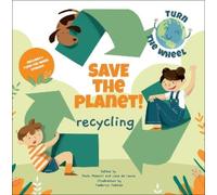 Federica Fabbian Save the Planet Recycling (Copertina rigida) Turn the Wheel