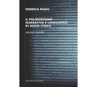 Federica Paghi Il polimorfismo narrativo e linguistico di David Lync (Tascabile)