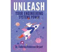 Federica Robinson-Bryant Unleash Your Engineering Systems Power (Tascabile)