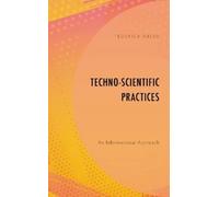 Federica Russo Techno-Scientific Practices (Tascabile)