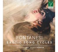 Federica Vinci / Albertin Andrea - Fontanesi: Erotic Song Cycles, For Soprano...
