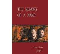 Federico Angel The Memory of a Name (Tascabile)