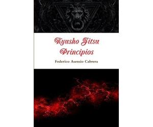 Federico Asensio Cabrera Kyusho Jitsu. Principios (Tascabile)