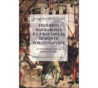 Federico Barbarossa e la battaglia di Monte Porzio Catone. Lo straordinario piano militare del 1167