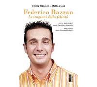 Federico Bazzan. Le stagioni della felicità