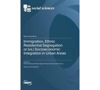 Federico Benass Immigration, Ethnic Residential Segregation o (Copertina rigida)