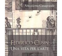 Federico Cusin (1875-1972), una vita per l'arte