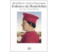Federico da Montefeltro. Arte, stato e mestiere delle armi