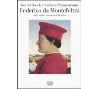 Federico da Montefeltro. Arte, stato e mestiere delle armi