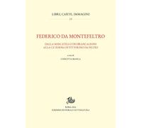 Federico da Montefeltro. Dalla Mercatello dei Brancaleoni alla Ca