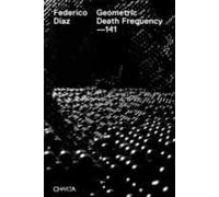 Federico Díaz. Geometric death frequency-141. Ediz. illustrata