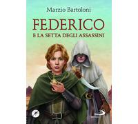 FEDERICO E LA SETTA DEGLI ASSASSINI - BARTOLONI MARZIO - SAN PAOLO EDIZIONI