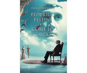 Federico Fellini come lo ricordo io
