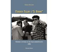 Federico Fellini e «Il bidone». Genesi e storia di un film dimenticato (1955)