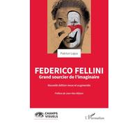 Federico Fellini: Grand sourcier de l’imaginaire