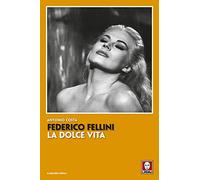 Federico Fellini. La dolce vita. Nuova ediz.
