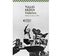 Federico. Fellini, la vita e i film