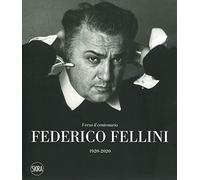 Federico Fellini. Verso il centenario 1920-2020. Ediz. a colori