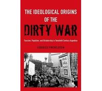 Federico Finchelstei The Ideological Origins of the Dirty Wa (Copertina rigida)