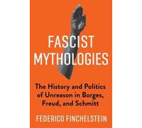 Federico Finchelstein Fascist Mythologies (Tascabile)