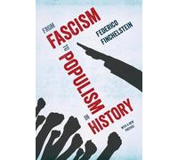 Federico Finchelstein From Fascism to Populism in History (Tascabile)